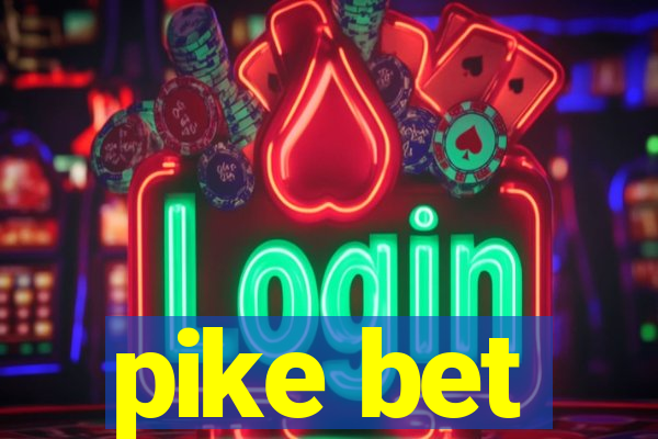 pike bet